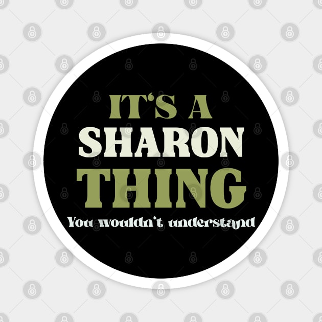 It's a Sharon Thing You Wouldn't Understand Magnet by Insert Name Here